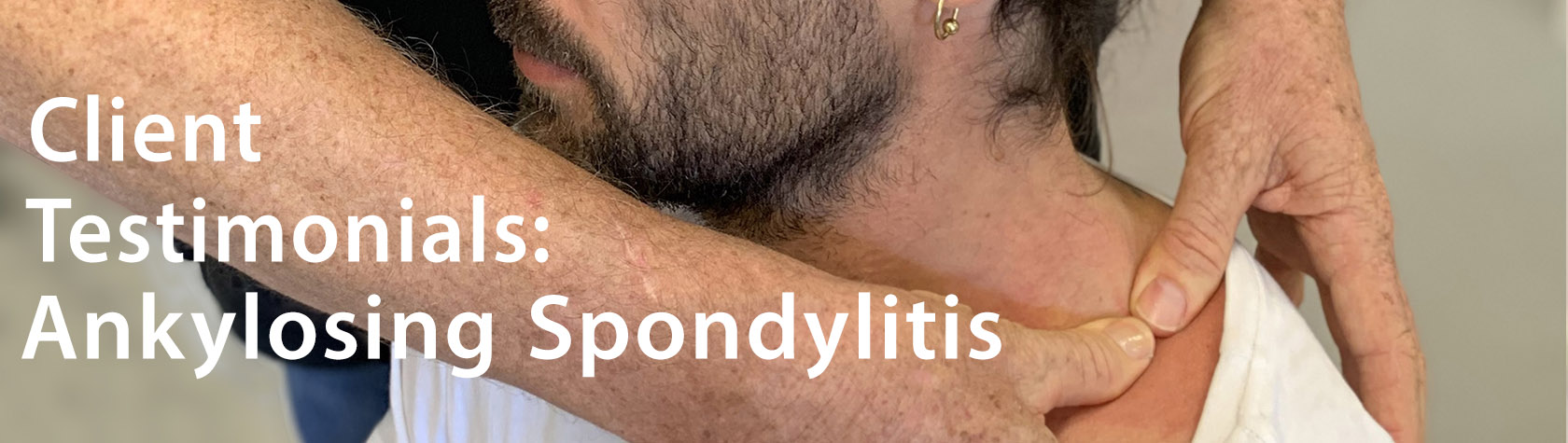 CLIENT TESTIMONIALS: ANKYLOSING SPONDYLITI