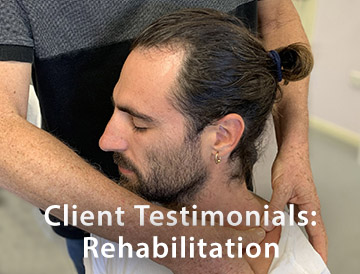 CLIENT TESTIMONIALS: REHABILITATION