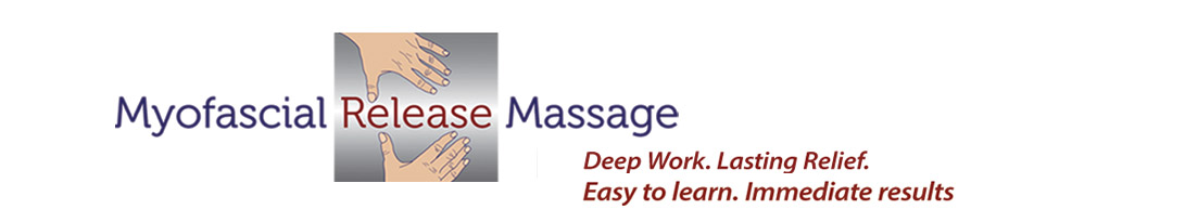 Myofascial Release Massage: Deep Work. Lastng Relief.